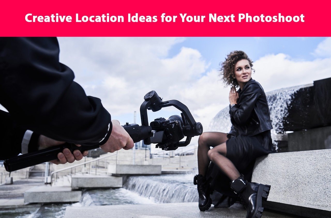 Creative Location Ideas for Your Next Photoshoot